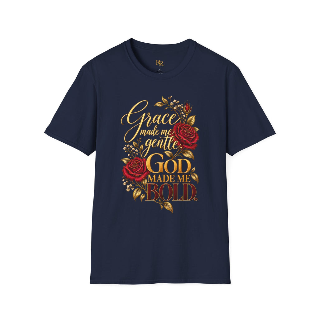 Grace Made Me Gentle, God Made Me Bold Rose Graphic T-Shirt