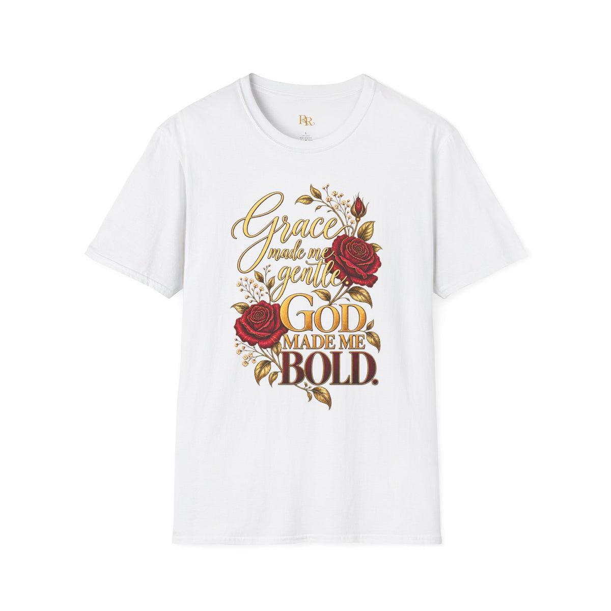 Grace Made Me Gentle, God Made Me Bold Rose Graphic T-Shirt