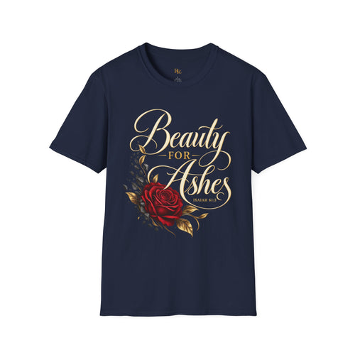 Beauty for Ashes Rose Graphic T-Shirt | Isaiah 61:3