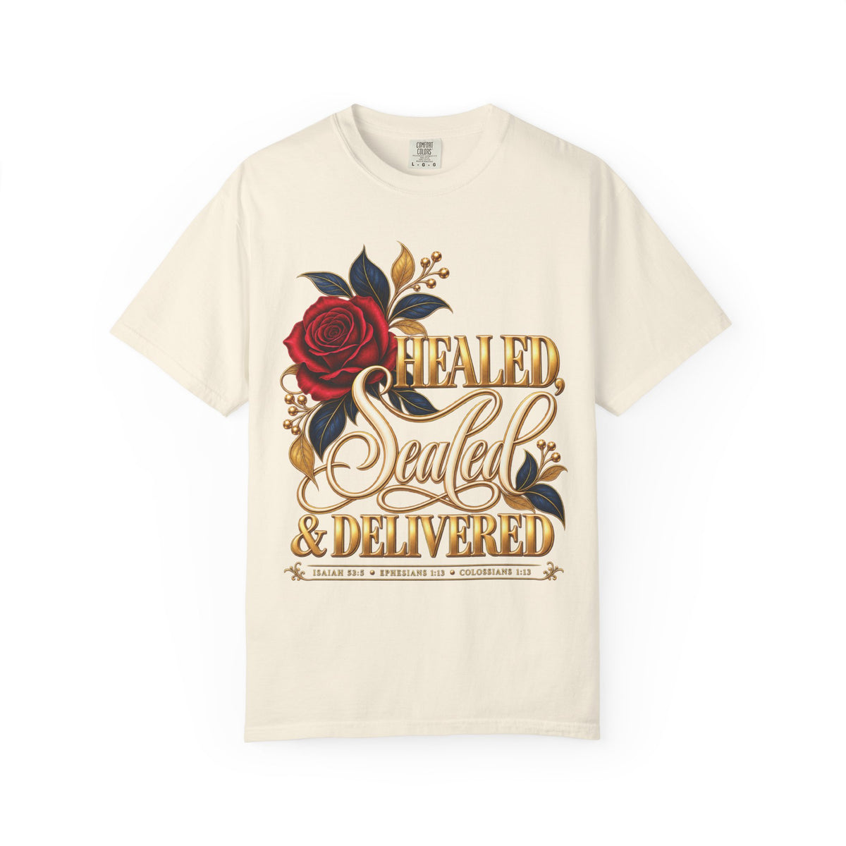 Healed, Sealed & Delivered Rose T-Shirt