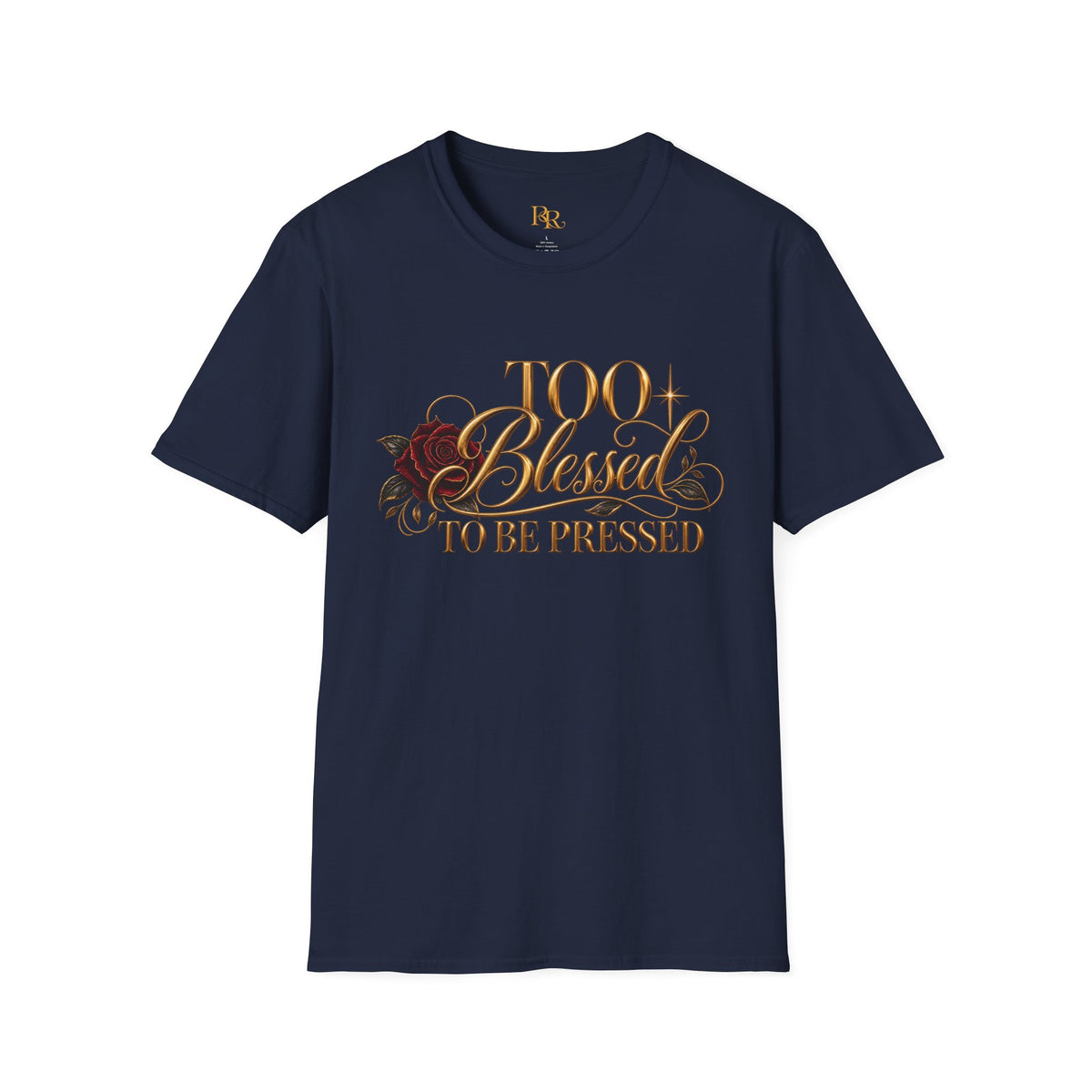 Too Blessed to Be Pressed Rose Graphic T-Shirt