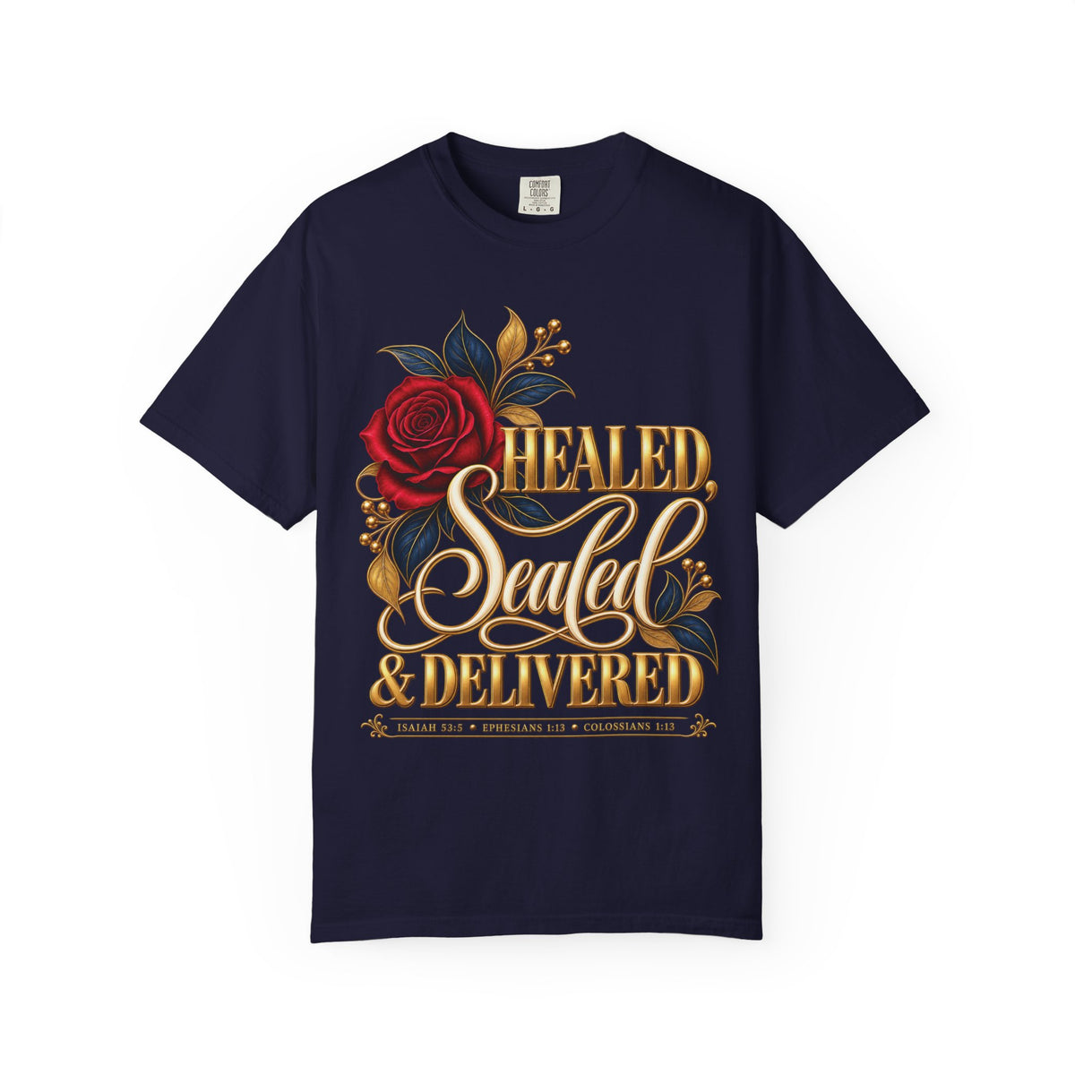 Healed, Sealed & Delivered Rose T-Shirt