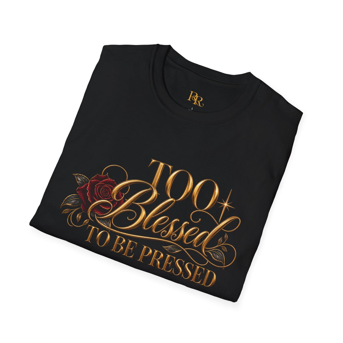 Too Blessed to Be Pressed Rose Graphic T-Shirt